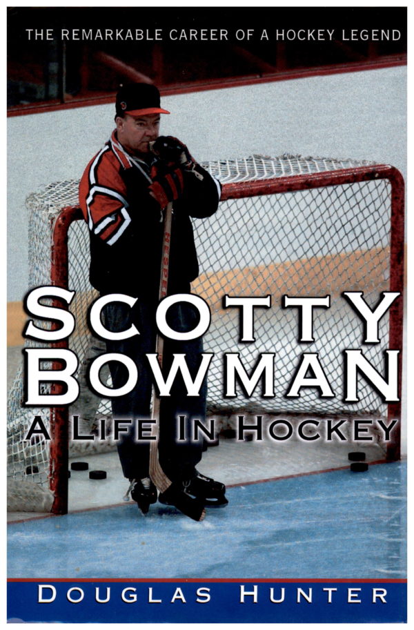 SCOTTY BOWMAN - A Life In Hockey