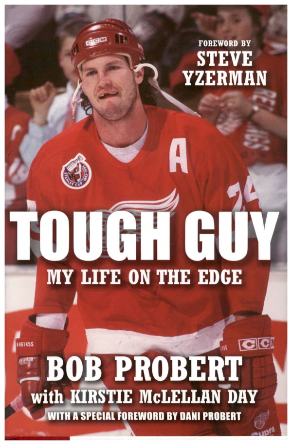 TOUGH GUY-MY LIFE ON THE EDGE - Bob Probert