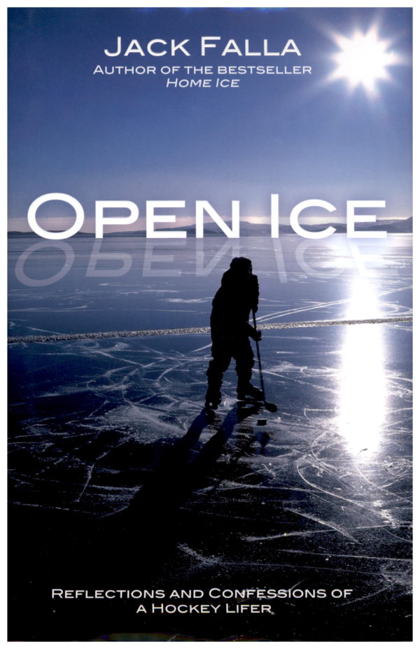 OPEN ICE - Reflections and Confessions of a Hockey Lifer